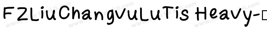 FZLiuChangvuLuTis Heavy字体转换